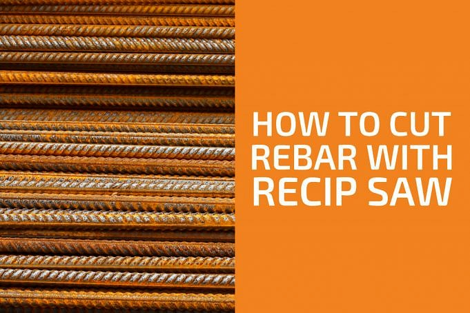 How To Cut Rebar With Reciprocating Saw?
